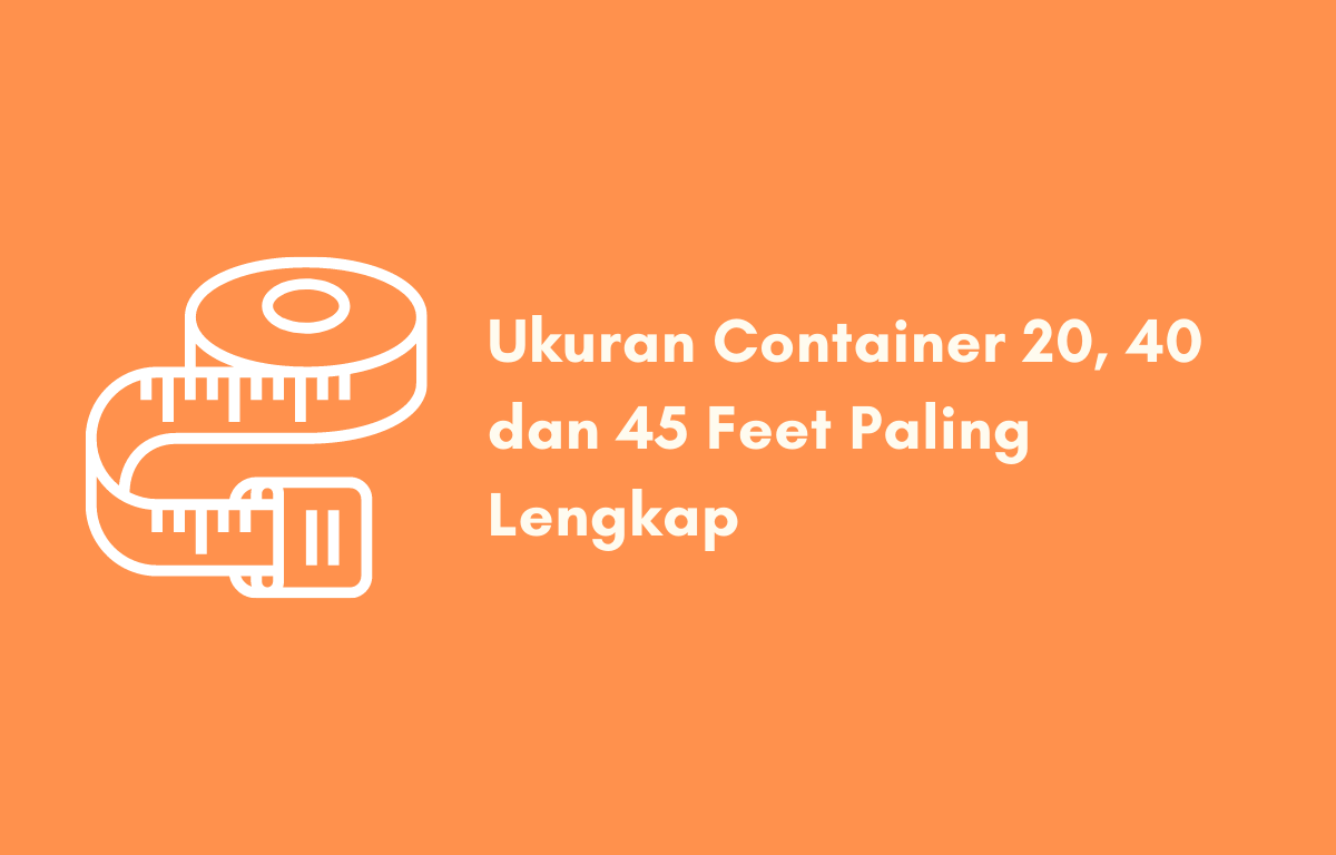 Ukuran Container Terlengkap